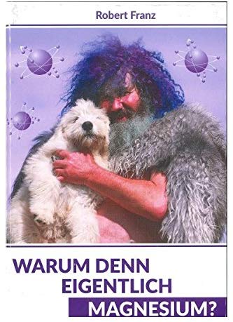Warum denn eigentlich Magnesium, Robert Franz