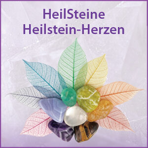 HeilSteine und aktivierte HeilStein-HERZEN
